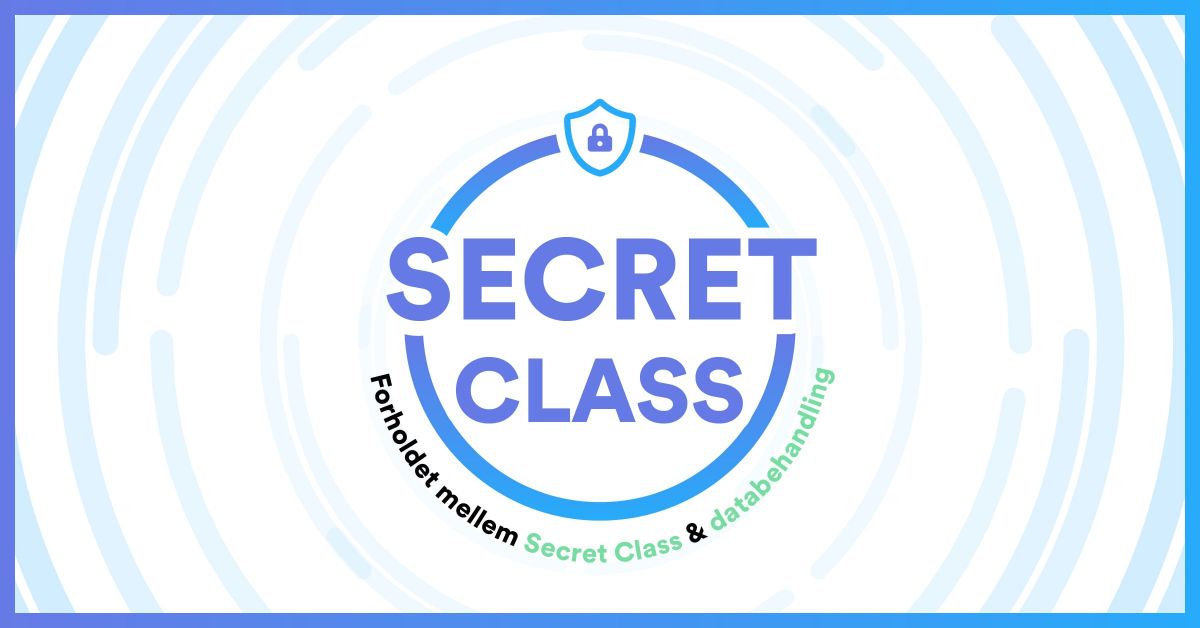 Forholdet mellem secret class og databehandling