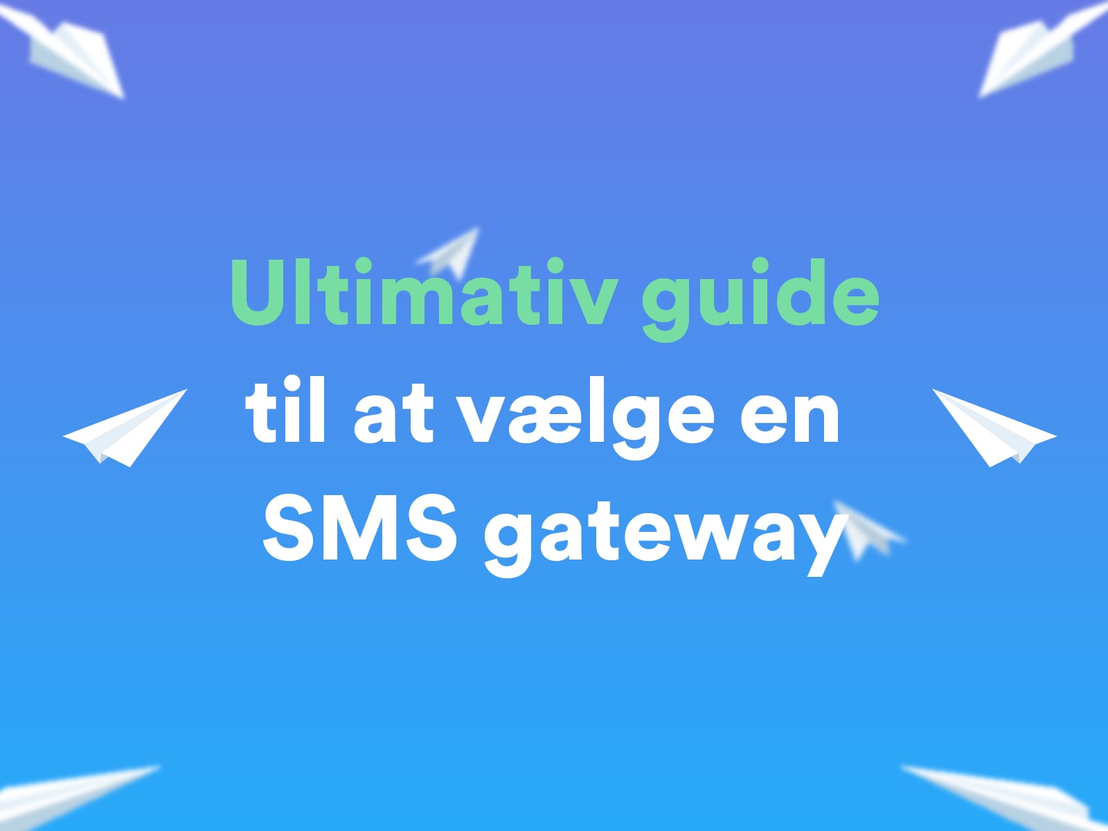 Ultimativ guide til at vælge en SMS gateway