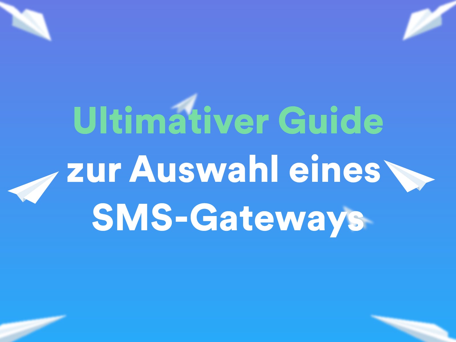 Ultimativer Guide zur Auswahl eines SMS-Gateways