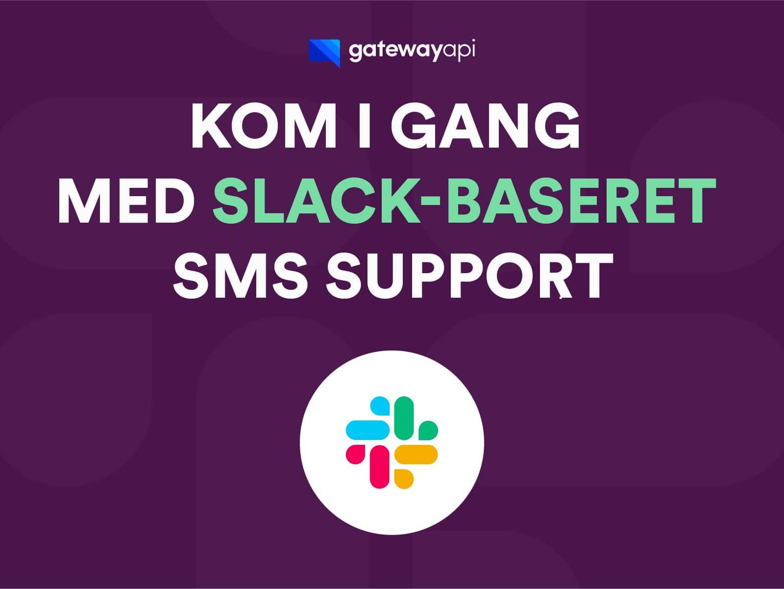 Kom i gang med Slack-baseret SMS support